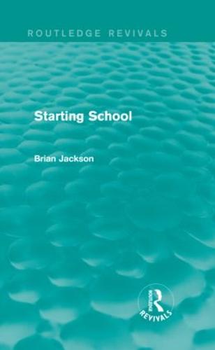 Starting School - Routledge Revivals (Hardback)