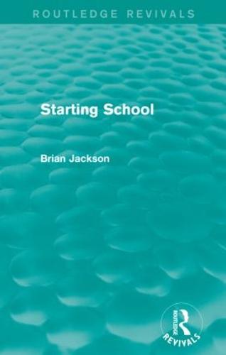 Starting School - Routledge Revivals (Paperback)
