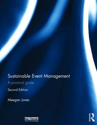 Sustainable Event Management: A Practical Guide (Hardback)
