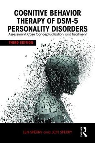 Cognitive Behavior Therapy of DSM-5 Personality Disorders: Assessment, Case Conceptualization, and Treatment (Paperback)