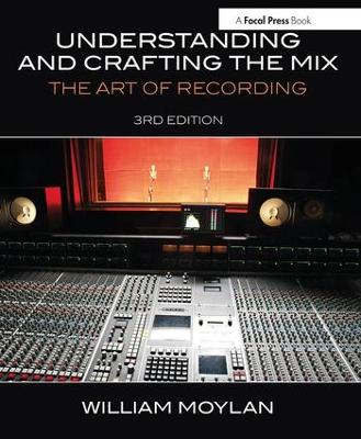 Cover Understanding and Crafting the Mix: The Art of Recording