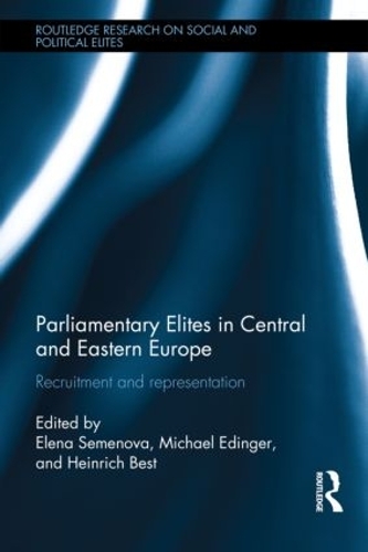 Parliamentary Elites in Central and Eastern Europe: Recruitment and Representation (Hardback)