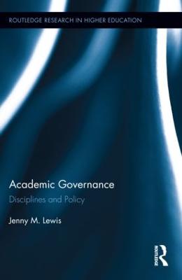 Cover Academic Governance: Disciplines and Policy - Routledge Research in Higher Education