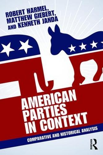 American Parties in Context: Comparative and Historical Analysis (Paperback)
