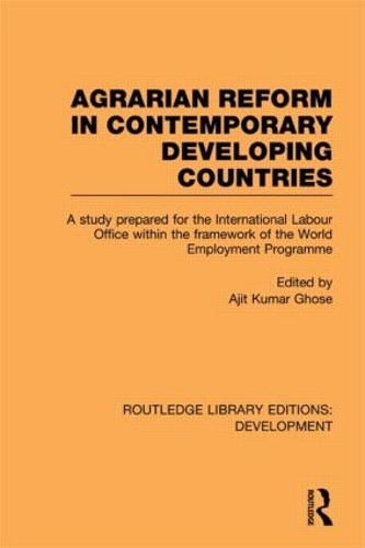 Agrarian Reform in Contemporary Developing Countries: A Study Prepared for the International Labour Office within the Framework of the World Employment Programme - Routledge Library Editions: Development (Paperback)
