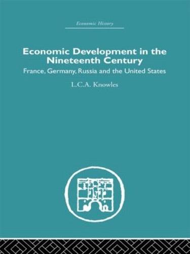 Economic Development in the Nineteenth Century: France, Germany, Russia and the United States (Paperback)