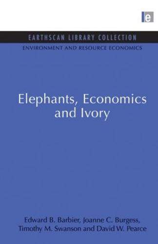 Elephants, Economics and Ivory - Environmental and Resource Economics Set (Paperback)