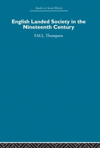 English Landed Society in the Nineteenth Century (Paperback)