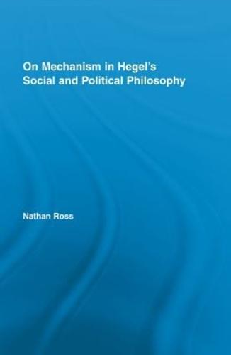 On Mechanism in Hegel's Social and Political Philosophy (Paperback)