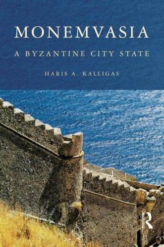 Monemvasia: A Byzantine City State (Paperback)