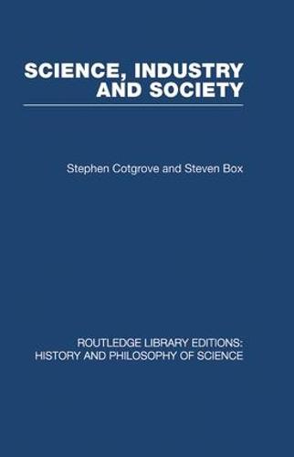 Science Industry and Society: Studies in the Sociology of Science - Routledge Library Editions: History & Philosophy of Science (Paperback)