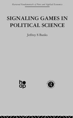 Signalling Games in Political Science (Paperback)