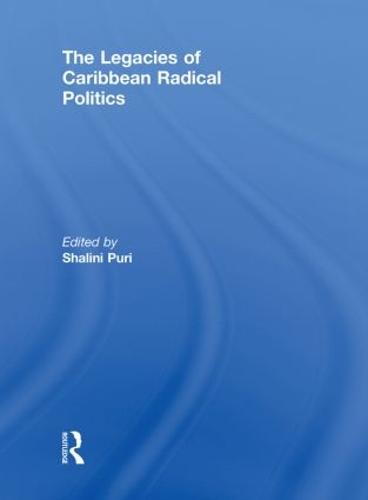 The Legacies of Caribbean Radical Politics (Paperback)