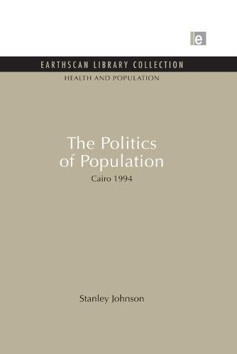 The Politics of Population: Cairo 1994 - Health and Population Set (Paperback)