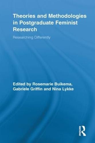 Theories and Methodologies in Postgraduate Feminist Research: Researching Differently - Routledge Advances in Feminist Studies and Intersectionality (Paperback)
