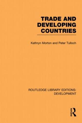 Trade and Developing Countries - Routledge Library Editions: Development (Paperback)