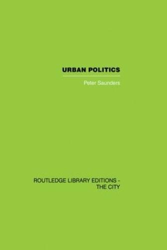 Urban Politics: A Sociological Interpretation (Paperback)
