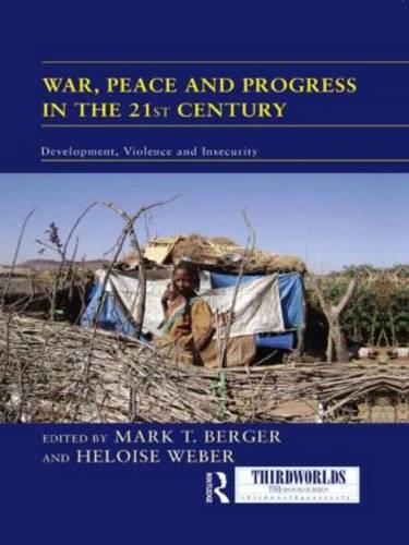War, Peace and Progress in the 21st Century: Development, Violence and Insecurity - ThirdWorlds (Paperback)
