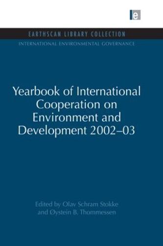 Yearbook of International Cooperation on Environment and Development 2002-03 - International Environmental Governance Set (Paperback)