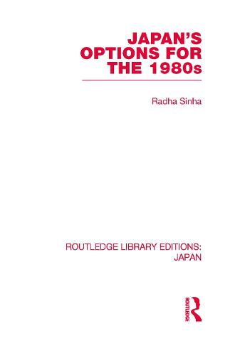 Japan's Options for the 1980s - Routledge Library Editions: Japan (Paperback)