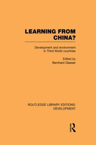 Learning From China?: Development and Environment in Third World Countries - Routledge Library Editions: Development (Paperback)