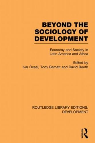 Beyond the Sociology of Development: Economy and Society in Latin America and Africa - Routledge Library Editions: Development (Paperback)