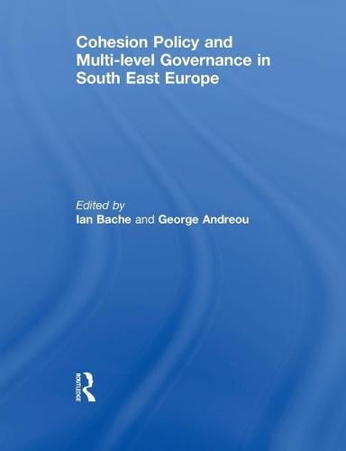 Cohesion Policy and Multi-level Governance in South East Europe (Paperback)