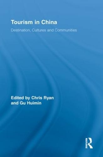 Tourism in China: Destination, Cultures and Communities - Routledge Advances in Tourism (Paperback)