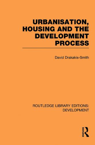 Urbanisation, Housing and the Development Process - Routledge Library Editions: Development (Paperback)