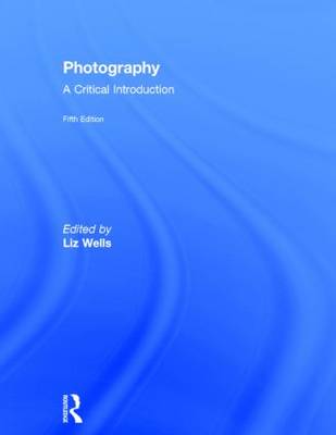 Photography: A Critical Introduction (Hardback)