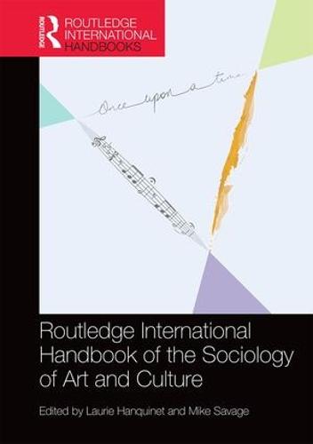 Routledge International Handbook of the Sociology of Art and Culture - Routledge International Handbooks (Hardback)