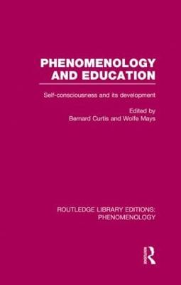 Phenomenology and Education: Self-consciousness and its Development - Routledge Library Editions: Phenomenology (Hardback)