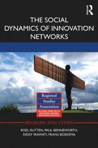 The Social Dynamics of Innovation Networks - Regions and Cities (Hardback)