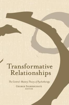 Transformative Relationships: The Control Mastery Theory of Psychotherapy (Paperback)