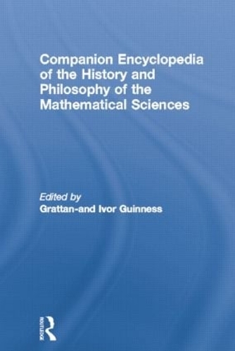 Companion Encyclopedia of the History and Philosophy of the Mathematical Sciences - Routledge Companion Encyclopedias (Paperback)