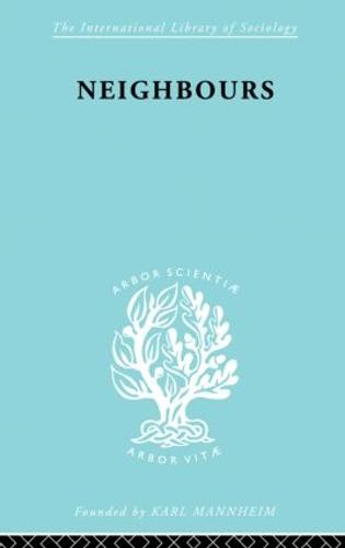 Neighbours:New Est Ils 114 - International Library of Sociology (Paperback)
