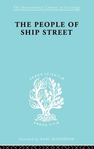 The People of Ship Street - International Library of Sociology (Paperback)