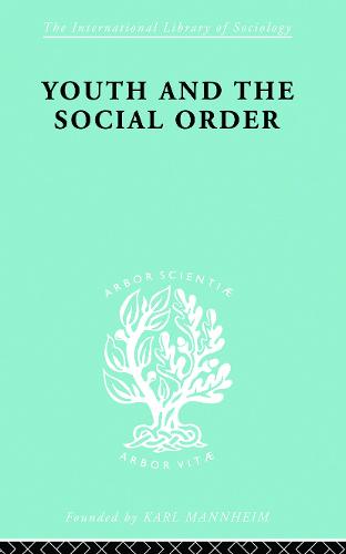 Youth & Social Order Ils 149 - International Library of Sociology (Paperback)