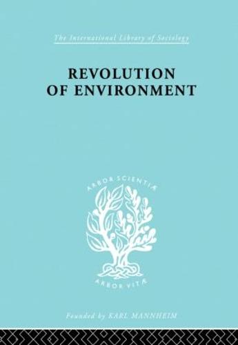 Revolutn Of Environmnt Ils 175 - International Library of Sociology (Paperback)