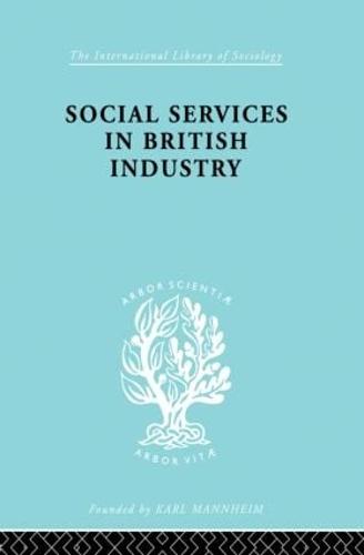 Soc Servcs Brit Indus Ils 192 - International Library of Sociology (Paperback)