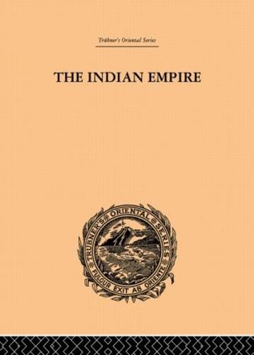 The Indian Empire: Its People, History and Products (Paperback)