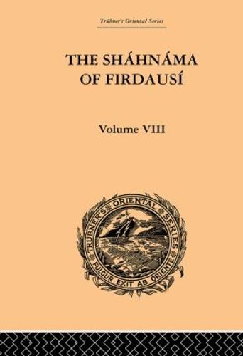 The Shahnama of Firdausi: Volume VIII (Paperback)