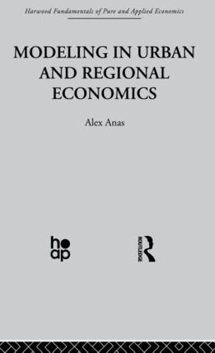 Modelling in Urban and Regional Economics (Paperback)