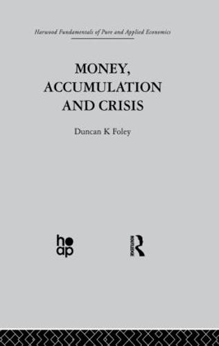 Money, Accumulation and Crisis (Paperback)