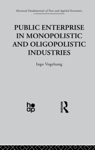 Public Enterprise in Monopolistic and Oligopolistic Enterprises (Paperback)