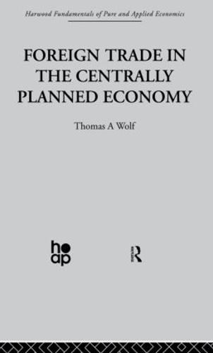Foreign Trade in the Centrally Planned Economy (Paperback)