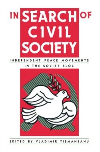 In Search of Civil Society: Independent Peace Movements in the Soviet Bloc (Paperback)