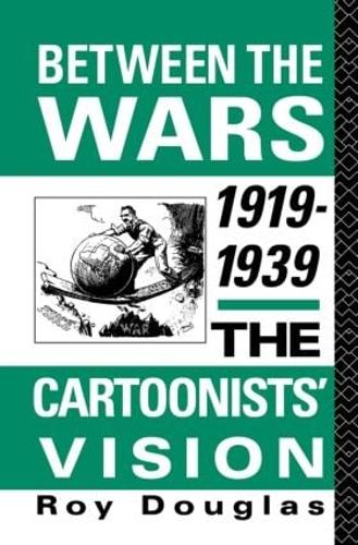 Between the Wars 1919-1939: The Cartoonists' Vision (Paperback)