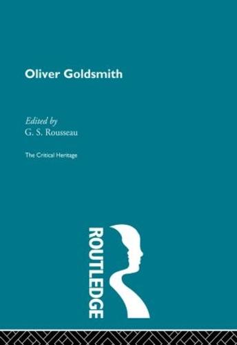 Oliver Goldsmith: The Critical Heritage (Paperback)