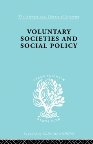 Voluntary Societies and Social Policy - International Library of Sociology (Paperback)